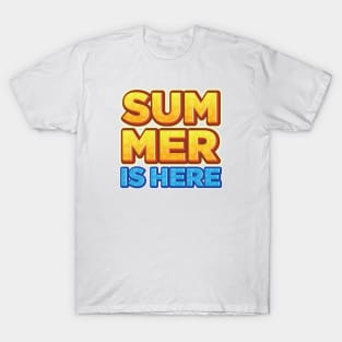 Summer is here T-Shirt